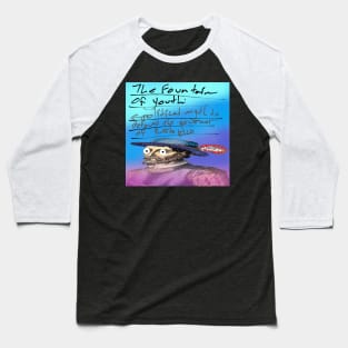 The Fountain of Youth Baseball T-Shirt